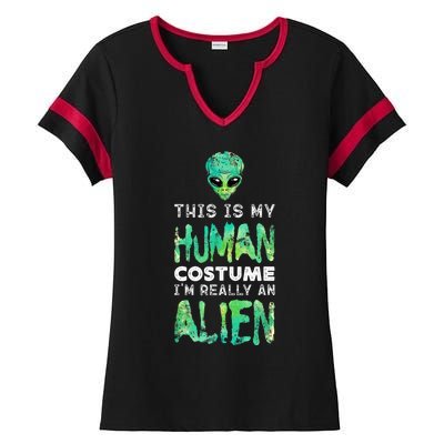 Weird Funny This Is My Human Costume Im Really An Alien Ladies Halftime Notch Neck Tee