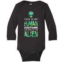 Weird Funny This Is My Human Costume Im Really An Alien Baby Long Sleeve Bodysuit