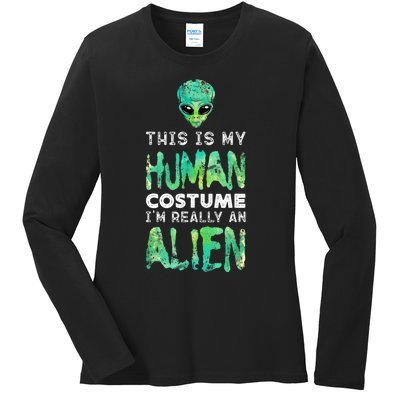 Weird Funny This Is My Human Costume Im Really An Alien Ladies Long Sleeve Shirt