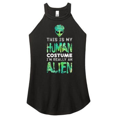 Weird Funny This Is My Human Costume Im Really An Alien Women's Perfect Tri Rocker Tank