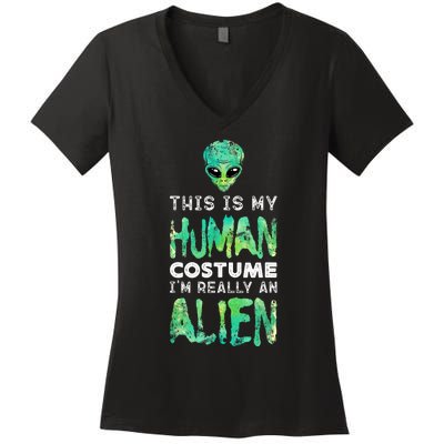 Weird Funny This Is My Human Costume Im Really An Alien Women's V-Neck T-Shirt