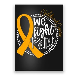 We Fight Together Childhood Cancer Awareness Gold Ribbon Poster