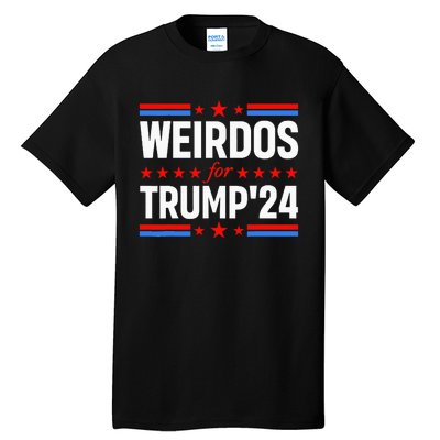 Weirdos For Trump 24 Funny Sarcastic Saying Tall T-Shirt