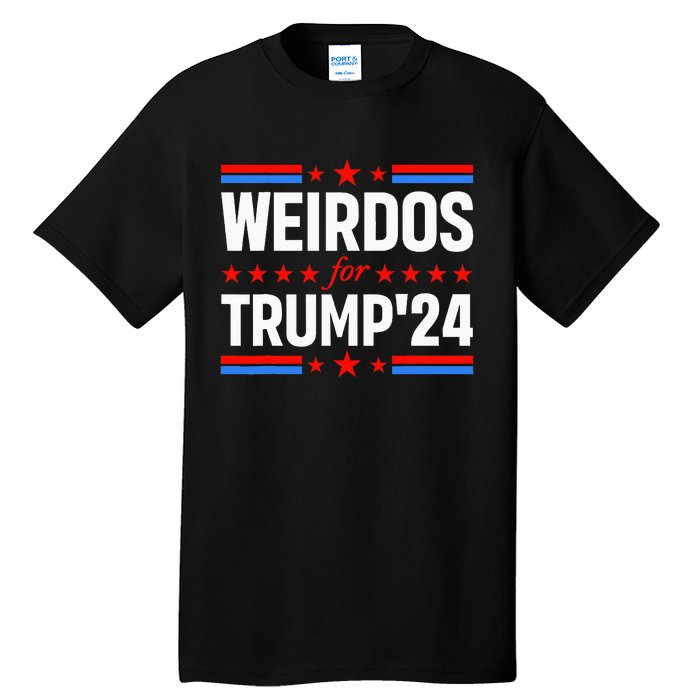 Weirdos For Trump 24 Funny Sarcastic Saying Tall T-Shirt