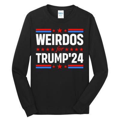 Weirdos For Trump 24 Funny Sarcastic Saying Tall Long Sleeve T-Shirt