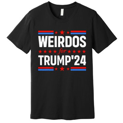 Weirdos For Trump 24 Funny Sarcastic Saying Premium T-Shirt