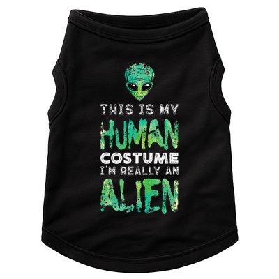 Weird Funny This Is My Human Costume Im Really An Alien Doggie Tank