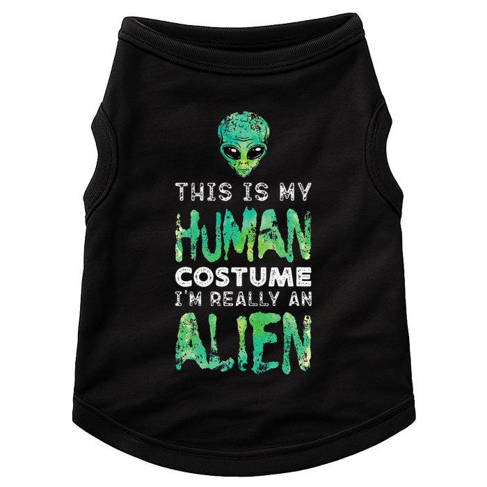 Weird Funny This Is My Human Costume Im Really An Alien Doggie Tank