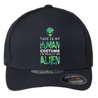 Weird Funny This Is My Human Costume Im Really An Alien Flexfit Unipanel Trucker Cap