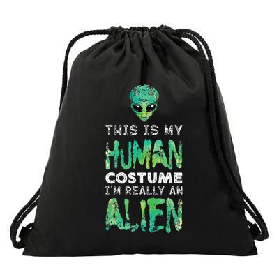 Weird Funny This Is My Human Costume Im Really An Alien Drawstring Bag
