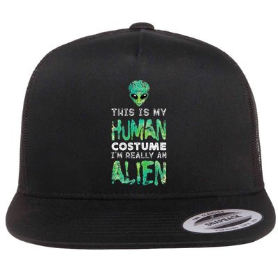 Weird Funny This Is My Human Costume Im Really An Alien Flatbill Hat