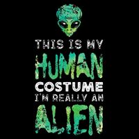 Weird Funny This Is My Human Costume Im Really An Alien Flat Bill Trucker Hat