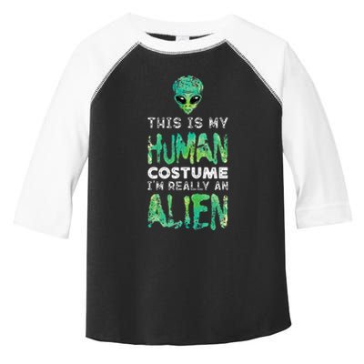 Weird Funny This Is My Human Costume Im Really An Alien Toddler Fine Jersey T-Shirt