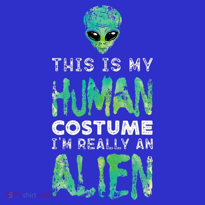 Weird Funny This Is My Human Costume Im Really An Alien Poster