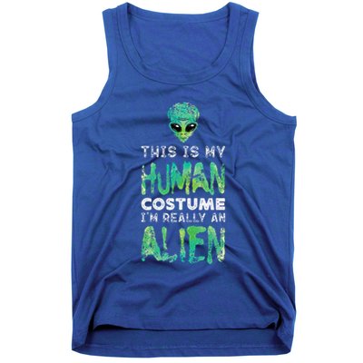 Weird Funny This Is My Human Costume Im Really An Alien Tank Top