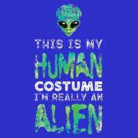Weird Funny This Is My Human Costume Im Really An Alien Visor