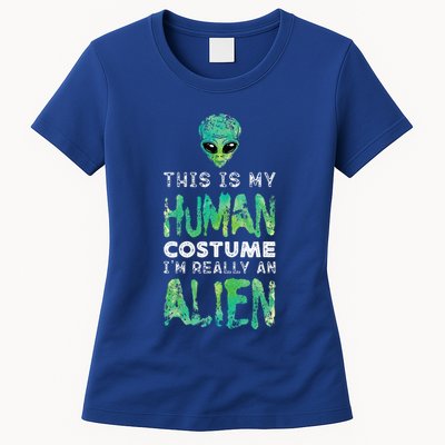 Weird Funny This Is My Human Costume Im Really An Alien Womens T-Shirt