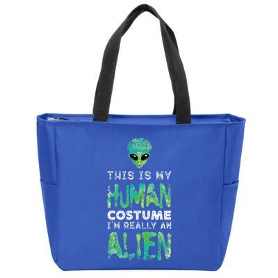 Weird Funny This Is My Human Costume Im Really An Alien Zip Tote Bag