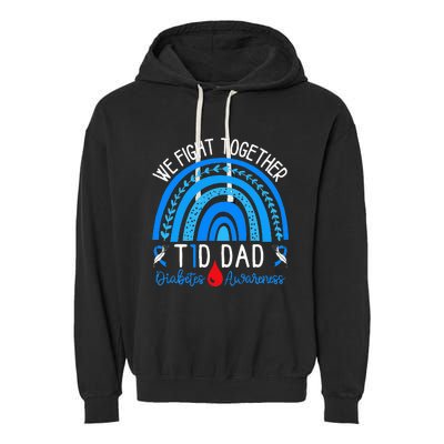 We Fight Together T1D Dad Diabetes Awareness Blue Rainbow Garment-Dyed Fleece Hoodie