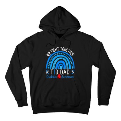 We Fight Together T1D Dad Diabetes Awareness Blue Rainbow Hoodie