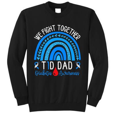 We Fight Together T1D Dad Diabetes Awareness Blue Rainbow Sweatshirt