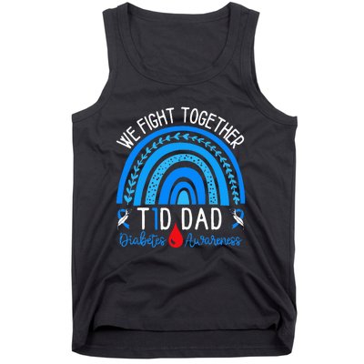 We Fight Together T1D Dad Diabetes Awareness Blue Rainbow Tank Top