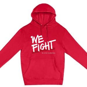 We Fight To End Diabetes Premium Pullover Hoodie