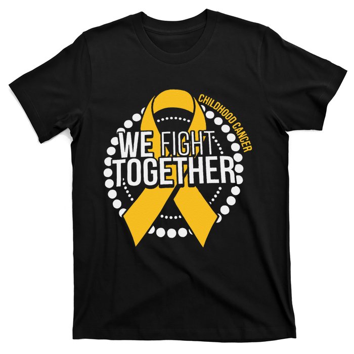 We Fight Together Childhood Cancer Awareness Family Matching T-Shirt