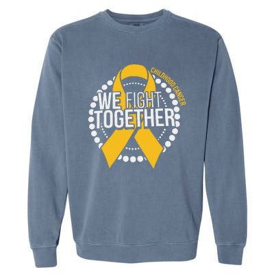 We Fight Together Childhood Cancer Awareness Family Matching Garment-Dyed Sweatshirt