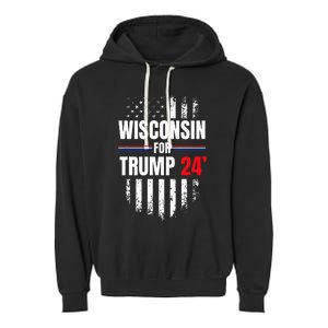 Wisconsin For Trump 2024 American Flag Garment-Dyed Fleece Hoodie