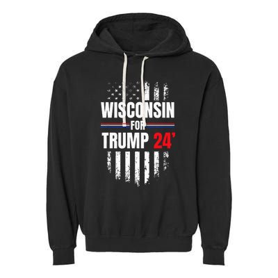 Wisconsin For Trump 2024 American Flag Garment-Dyed Fleece Hoodie