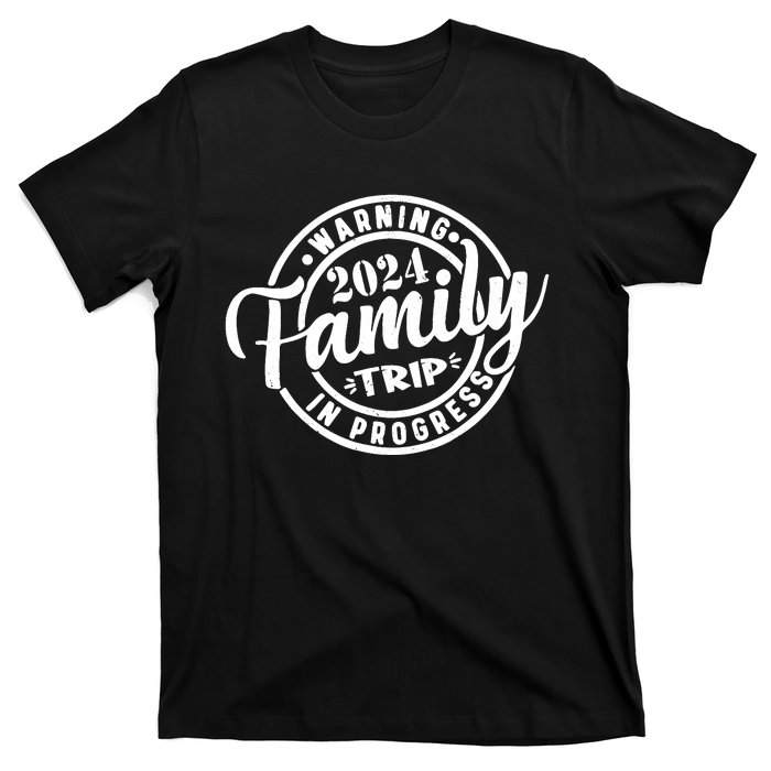 Warning Family Trip In Progress 2024 Family Trip Matching T-Shirt