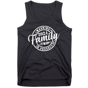 Warning Family Trip In Progress 2024 Family Trip Matching Tank Top