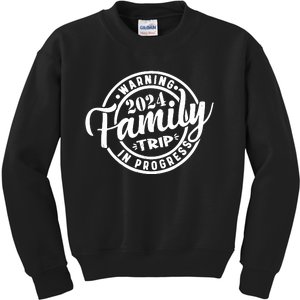 Warning Family Trip In Progress 2024 Family Trip Matching Kids Sweatshirt