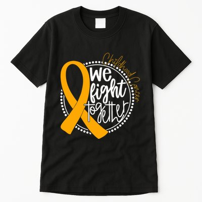 We Fight Together Childhood Cancer Awareness Gold Ribbon Tall T-Shirt