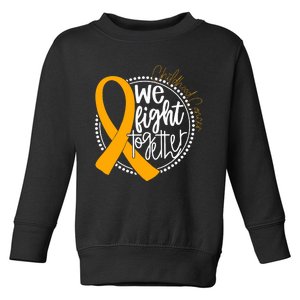 We Fight Together Childhood Cancer Awareness Gold Ribbon Toddler Sweatshirt