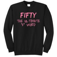 WoM.e.n.s Fifty The Ultimate F Word Funny 50th Birthday Gift V-Neck Sweatshirt