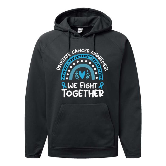 We Fight Together Prostate Cancer Awareness Prostate Cancer Performance Fleece Hoodie