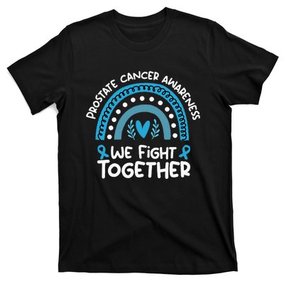 We Fight Together Prostate Cancer Awareness Prostate Cancer T-Shirt