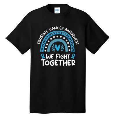 We Fight Together Prostate Cancer Awareness Prostate Cancer Tall T-Shirt