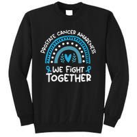 We Fight Together Prostate Cancer Awareness Prostate Cancer Tall Sweatshirt