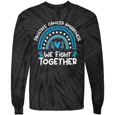 We Fight Together Prostate Cancer Awareness Prostate Cancer Tie-Dye Long Sleeve Shirt