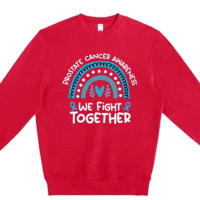 We Fight Together Prostate Cancer Awareness Prostate Cancer Premium Crewneck Sweatshirt