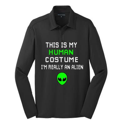 Weird Funny This Is My Human Costume IM Really An Alien Silk Touch Performance Long Sleeve Polo