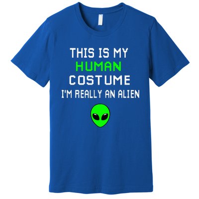 Weird Funny This Is My Human Costume IM Really An Alien Premium T-Shirt