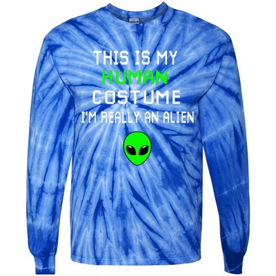 Weird Funny This Is My Human Costume IM Really An Alien Tie-Dye Long Sleeve Shirt