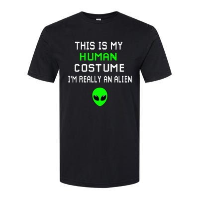 Weird Funny This Is My Human Costume IM Really An Alien Softstyle CVC T-Shirt