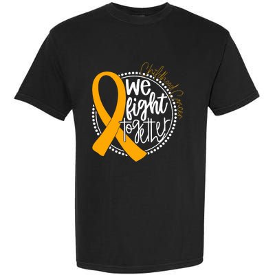 We Fight Together Childhood Cancer Awareness Gold Ribbon Garment-Dyed Heavyweight T-Shirt