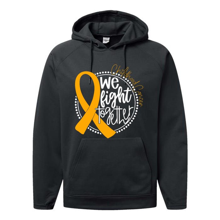 We Fight Together Childhood Cancer Awareness Gold Ribbon Performance Fleece Hoodie