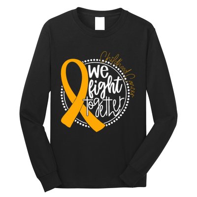 We Fight Together Childhood Cancer Awareness Gold Ribbon Long Sleeve Shirt